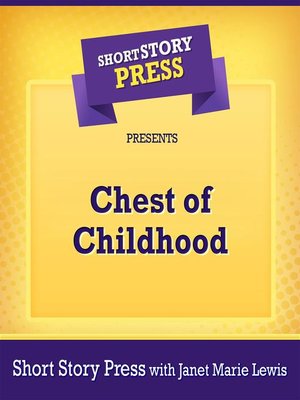 cover image of Short Story Press Presents Chest of Childhood